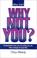 Cover of: Why Not You?