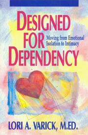 Designed for Dependency by Lori A. Varick