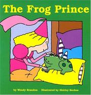 The frog prince by Wendy Brandon