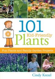 Cover of: 101 Kid-Friendly Plants by Cindy Krezel