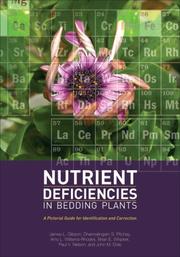 Cover of: Nutrient Deficiencies in Bedding Plants by James L. Gibson, Dharmalingam S. Pitchay, Amy L. Williams-Rhodes, Brian E. Whipker, Paul V. Nelson, John M. Dole