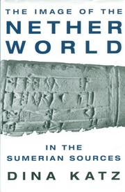 Cover of: The Image of the Netherworld in the Sumerian Sources by Dina Katz