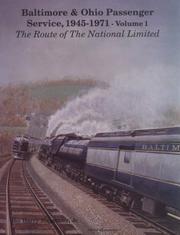 Cover of: Route of the National Limited (Baltimore & Ohio Passenger Service, 1945-1971 , Vol 1)