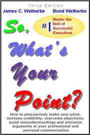 Cover of: So, What's Your Point? by James C. Wetherbe