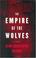 Cover of: The Empire of the Wolves