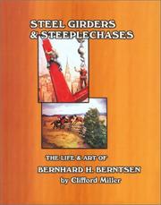 Cover of: Steel Girders & Steeplechases: The Life & Art of Bernard H. Berntsen