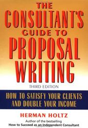 Cover of: The Consultant's Guide to Proposal Writing  by Herman Holtz, Herman Holtz