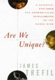 Cover of: Are We Unique by Jame Trefil
