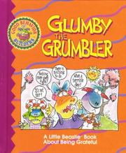 Cover of: Glumby the Grumbler: A Beastie Book About Being Grateful (Good Behavior Builders)