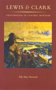 Cover of: Lewis & Clark Central Montana revised by Ela Mae Howard, Ella M. Howard, Robert Moritz, Tom English