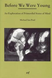 Cover of: Before We Were Young. An Exploration of Primordial States of Mind by Michael Ian Paul