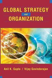 Global strategy and organization by Anil K. Gupta
