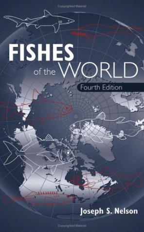 Fishes of the world by Joseph S. Nelson