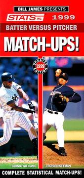 Bill James Presents STATS Batter Vs. Pitcher Match-Ups!, 1999 (STATS Batter Versus Pitcher Match-Ups) by Stats Publishing