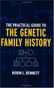 Cover of: The Practical Guide to the Genetic Family History by Robin L. Bennett
