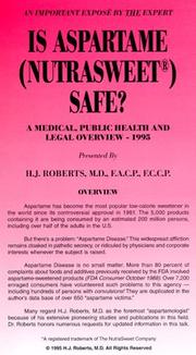 Cover of: Is Aspartame (Nutrasweet) Safe? A Medical, Public Health and Legal Overview by H. J. Roberts