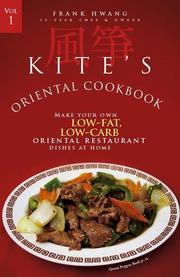 Cover of: Kite's Oriental Cookbook; Make Your Own Low-Fat, Low-Carb Oriental Restaurant Dishes at Home