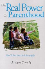 Cover of: The real power of parenthood by A. Lynn Scoresby
