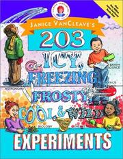 Cover of: Janice VanCleave's 203 icy, freezing, frosty, cool & wild experiments by Janice Pratt VanCleave