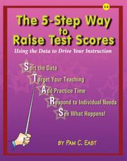 The 5-step way to raise test scores by Pam C. East