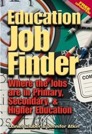 Cover of: Education Job Finder: Where the Jobs Are in Primary, Secondary, and Higher Education (Education Job Finder) (Education Job Finder)