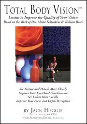 Cover of: Total Body Vision: Lessons to Improve the Quality of Your VisionBased on the Work of Drs. Moshe Feldenkras & William Bates