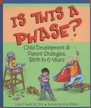 Cover of: Is This a Phase?: Child Development & Parent Strategies from Birth to 6 Years