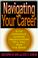 Cover of: Navigating your career