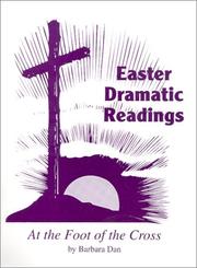Cover of: Easter Dramatic Readings: At the Foot of the Cross