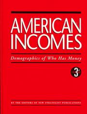 Cover of: American Incomes: Demographics of Who Has Money (American Incomes)