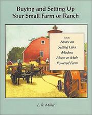 Buying and Setting Up Your Small Farm or Ranch by L. R. Miller