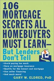 Cover of: The 106 Mortgage Secrets All Homebuyers Must Learn--But Lenders Don't Tell