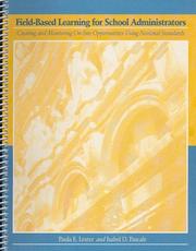 Cover of: Field-based learning for school administrators: Creating and monitoring on-site opportunities using national standards