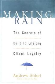 Cover of: Making Rain: The Secrets of Building Lifelong Client Loyalty