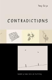 Cover of: Contradictions (Cornell East Asia) by Kwi-ja Yang, Yang Gui-ja, Kwi-Ja Yang, Mi-young Kim, Yang Gui-ja, Kwi-Ja Yang, Mi-young Kim