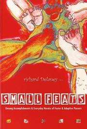 Cover of: Small Feats: Unsung Accomplishments & Everyday Heroics of Foster & Adoptive Parents