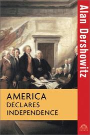 Cover of: America declares independence by Alan M. Dershowitz