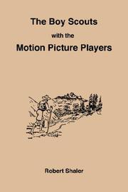 Cover of: The Boy Scouts With the Motion Picture Players by Robert Shaler, Robert Shaler