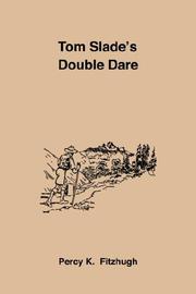 Cover of: Tom Slade's Double Dare by Percy Keese Fitzhugh