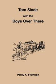 Cover of: Tom Slade With The Boys Over There by Percy Keese Fitzhugh