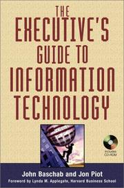 Cover of: The Executive's Guide to Information Technology by Jon Piot, John Baschab