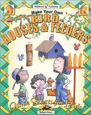 Cover of: Make Your Own Birdhouses & Feeders (Quick Starts for Kids!) by Robyn Haus