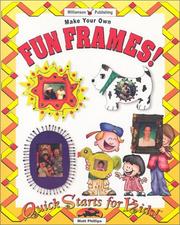 Make Your Own Fun Frames! (Quick Starts for Kids!) by Matt Phillips