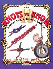 Cover of: 40 Knots to Know: Hitchs, Loops, Bends and Binding (Quick Starts for Kids!)