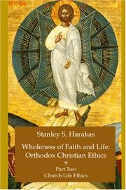 Cover of: Wholeness of Faith and Life: Orthodox Christian Ethics: Part Two: Church Life Ethics (Wholeness of Faith & Life Series : Church Life Ethics)