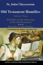 Cover of: St. John Chrysostom: Homilies on the Old Testament, Vol 3: Homilies on the Obscurity of the Old Testament; Homilies on the Psalms