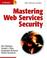 Cover of: Mastering Web Services Security
