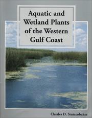 Aquatic and Wetland Plants by Charles D. Stutzenbaker