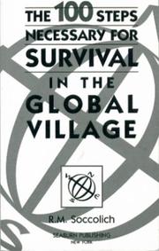 Cover of: The 100 Steps Necessary for Survival in the Global Village (100 Steps Survival Series) | R. M. Soccolich