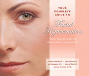 Cover of: Your Complete Guide to Facial Rejuvenation Facelifts - Browlifts - Eyelid Lifts - Skin Resurfacing - Lip Augmentation by William Truswell, Neil Gordon, Jon Mendelson, David A.F. Ellis, Harrison C. Putman